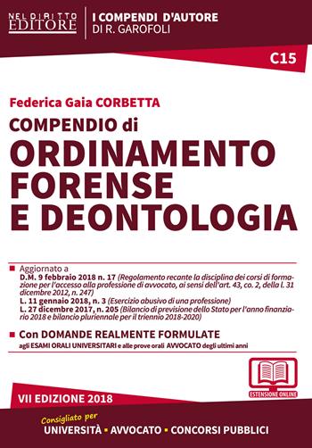 Compendio di ordinamento forense e deontologia. per accesso online - Federica Gaia Corbetta - Libro Neldiritto Editore 2018, I compendi d'autore | Libraccio.it