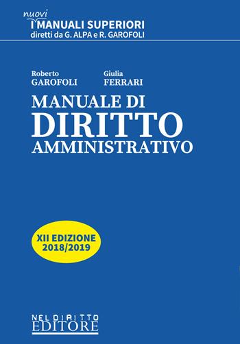 Manuale di diritto amministrativo - Roberto Garofoli, Giulia Ferrari - Libro Neldiritto Editore 2018, I  nuovi manuali superiori | Libraccio.it