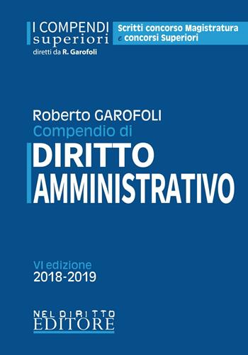 Compendio di diritto amministrativo - Roberto Garofoli - Libro Neldiritto Editore 2018, I compendi superiori | Libraccio.it