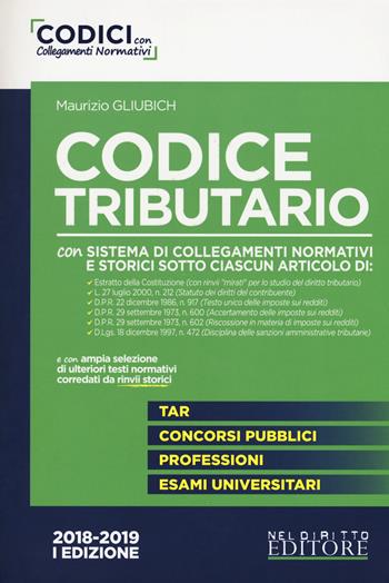 Codice tributario - Maurizio Gliubich - Libro Neldiritto Editore 2018, Codici con collegamenti normativi | Libraccio.it