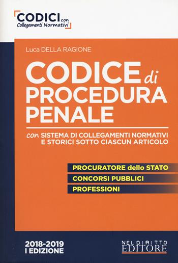 Codice di procedura penale - Luca Della Ragione - Libro Neldiritto Editore 2019, Codici normativi | Libraccio.it