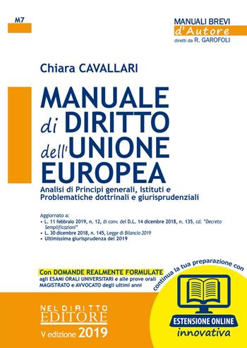 Manuale di diritto dell'Unione Europea. Analisi di principi generali, Istituti e problematiche dottrinali e giurisprudenziali. - Chiara Cavallari - Libro Neldiritto Editore 2019, Manuali brevi d'autore | Libraccio.it