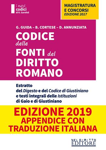 Codice delle fonti del diritto romano - Giovanni Guida, Barbara Cortese, Dario Annunziata - Libro Neldiritto Editore 2019, I nuovi codici | Libraccio.it