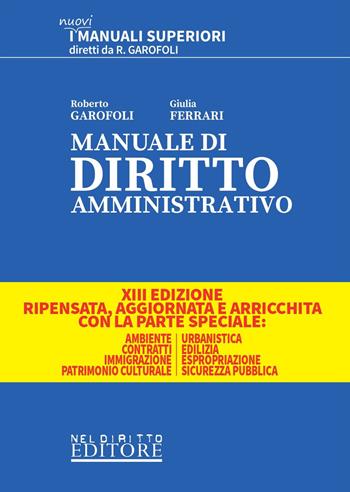 Manuale di diritto amministrativo. Parte generale e speciale - Roberto Garofoli, Giulia Ferrari - Libro Neldiritto Editore 2019, I manuali superiori | Libraccio.it