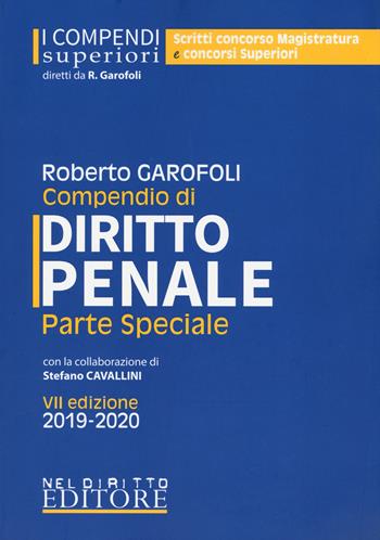 Compendio di diritto penale. Parte speciale - Roberto Garofoli - Libro Neldiritto Editore 2019, I compendi superiori | Libraccio.it