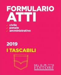 Formulario. Atti di diritto civile, penale e amministrativo  - Libro Neldiritto Editore 2019, I tascabili del diritto | Libraccio.it