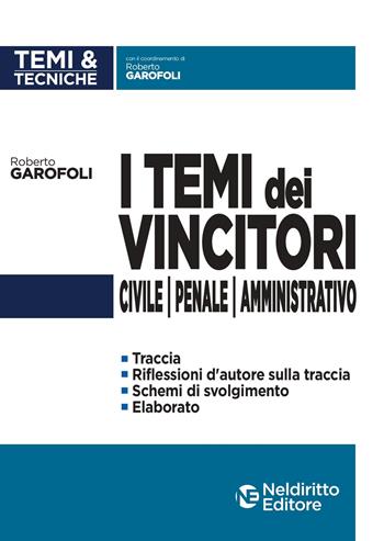 I temi dei vincitori. Civile, penale, amministrativo - Roberto Garofoli - Libro Neldiritto Editore 2020, Temi & tecniche | Libraccio.it