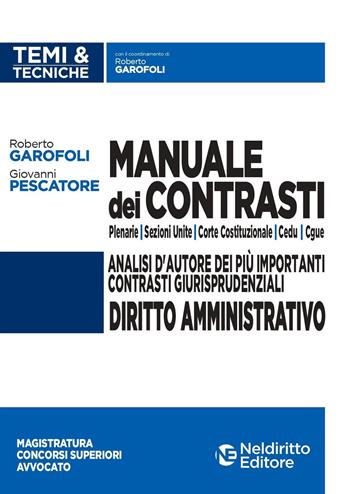 Manuale dei contrasti. Diritto amministrativo: Sezioni Unite , Corte Costituzionale, CEDU, CGUE - Roberto Garofoli, Giovanni Pescatore - Libro Neldiritto Editore 2020, Temi & tecniche | Libraccio.it