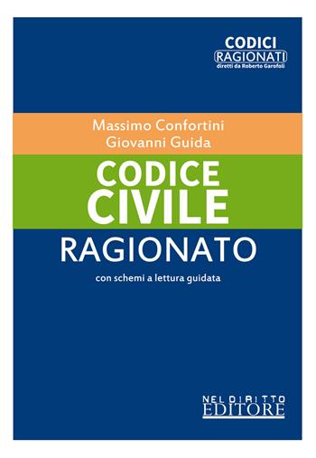 Codice civile ragionato - Massimo Confortini, Giovanni Guida - Libro Neldiritto Editore 2020, Codici ragionati | Libraccio.it