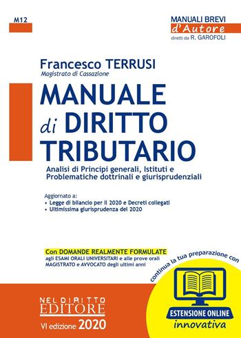 Manuale di diritto tributario. Analisi di principi generali, istituti e problematiche dottrinali e giurisprudenziali. per accesso online - Francesco Terrusi - Libro Neldiritto Editore 2020, Manuali brevi d'autore | Libraccio.it