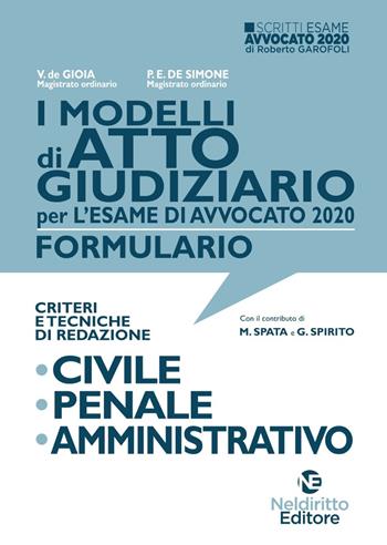 I modelli di atto giudiziario per l'esame di avvocato 2020. Formulario. Criteri e tecniche di redazione. Civile-Penale-Amministrativo. Nuova ediz.  - Libro Neldiritto Editore 2020, Scritti esame avvocato | Libraccio.it