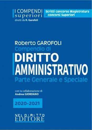 Compendio di diritto amministrativo. Parte generale e speciale - Roberto Garofoli - Libro Neldiritto Editore 2020, I compendi superiori | Libraccio.it