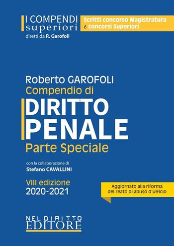 Compendio di diritto penale. Parte speciale - Roberto Garofoli - Libro Neldiritto Editore 2020, I compendi superiori | Libraccio.it
