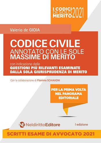 Codice civile annotato con le sole massime di merito - Valerio De Gioia, Flaminia Schiavoni - Libro Neldiritto Editore 2021 | Libraccio.it