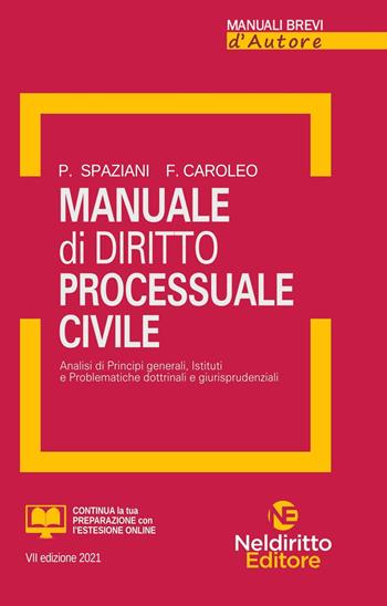 Manuale di diritto processuale civile. Nuova ediz. - Paolo Spaziani, Franco Caroleo - Libro Neldiritto Editore 2021 | Libraccio.it
