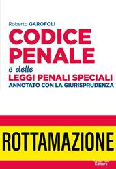 Codice penale e delle leggi penali speciali. Annotato con la giurisprudenza. Nuova ediz.