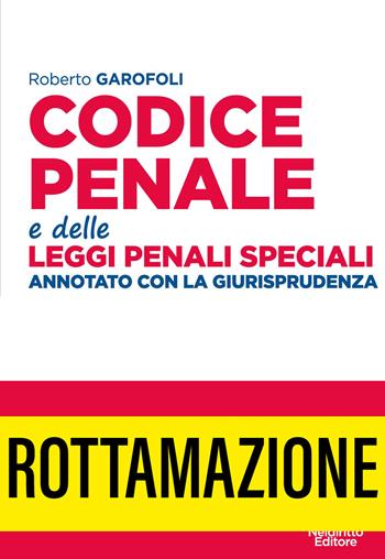 Codice penale e delle leggi penali speciali. Annotato con la giurisprudenza. Nuova ediz. - Roberto Garofoli - Libro Neldiritto Editore 2021, I codici superiori | Libraccio.it