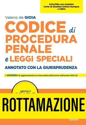 Codice di procedura penale e leggi speciali. Annotato con la giurisprudenza. Nuova ediz. - Valerio De Gioia - Libro Neldiritto Editore 2021, I codici superiori | Libraccio.it