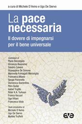 La pace necessaria. Il dovere di impegnarsi per il bene universale