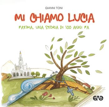 Mi chiamo Lucia. Una storia di 100 anni fa - Gianni Toni - Libro AVE 2017, Vite raccontate ai ragazzi | Libraccio.it