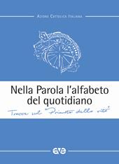 Nella parola l'alfabeto quotidiano. Tracce sul «primato della vita»