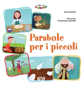 Parabole per i piccoli. Ediz. illustrata - Anna Peiretti - Libro AVE 2017, I Libri de La Giostra | Libraccio.it