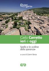 Carlo Carretto ieri e oggi. Spello e le «colline della speranza»
