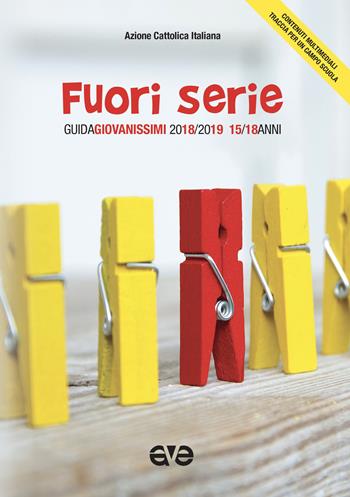 Fuori serie. Guida giovanissimi 2018-2019. 15-19 anni.  - Libro AVE 2018, Itinerari formativi | Libraccio.it