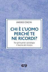 Chi è l'uomo perché te ne ricordi? Tra spiritualità e psicologia il fascino del mistero