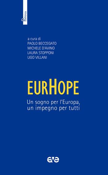 EurHope. Un sogno per l'Europa, un impegno per tutti  - Libro AVE 2019, Politica. I classici | Libraccio.it