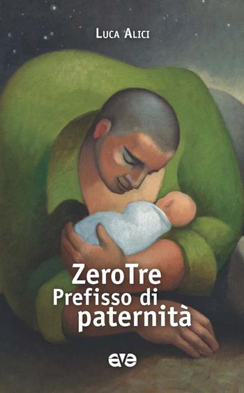 ZeroTre. Prefisso di paternità - Luca Alici - Libro AVE 2020, Attraverso | Libraccio.it