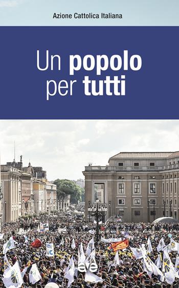 Un popolo per tutti  - Libro AVE 2021, Presenza pastorale | Libraccio.it