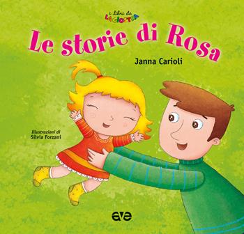 Le storie di Rosa. Ediz. a colori - Janna Carioli - Libro AVE 2021, I Libri de La Giostra | Libraccio.it