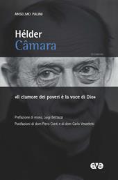 Hélder Câmara. «Il clamore dei poveri è la voce di Dio»