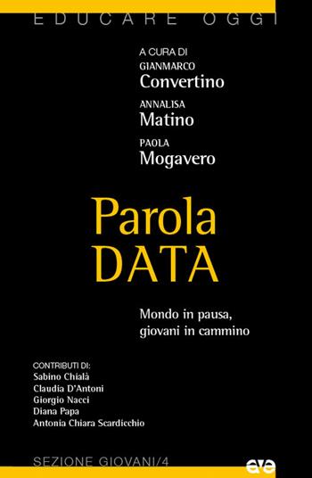 Parola data. Mondo in pausa, giovani in cammino  - Libro AVE 2021, Educare oggi | Libraccio.it