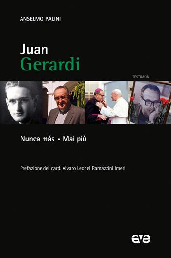 Juan Gerardi. Nunca más. Mai più - Anselmo Palini - Libro AVE 2021, Testimoni | Libraccio.it