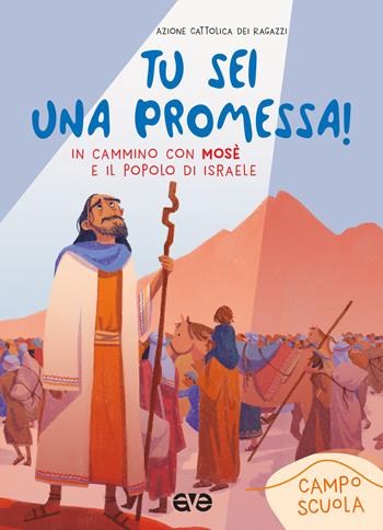 Tu sei una promessa con Mosè. In cammino con Mosè e il popolo di Israele. Campo scuola 2023 - Azione Cattolica ragazzi - Libro AVE 2023 | Libraccio.it