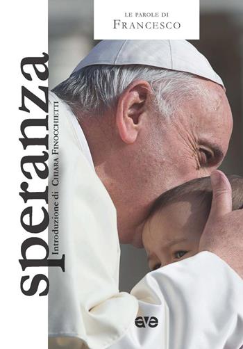 Speranza - Francesco (Jorge Mario Bergoglio) - Libro AVE 2024, Le parole di Francesco | Libraccio.it