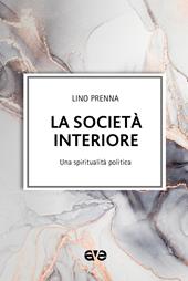 La società interiore. Una spiritualità politica