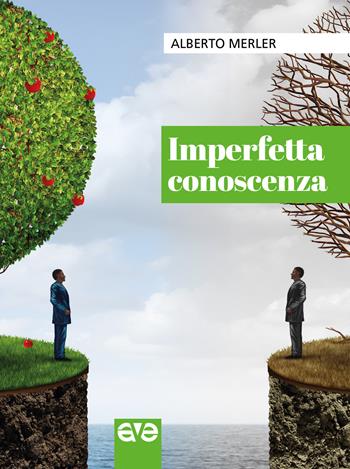 Imperfetta conoscenza - Alberto Merler - Libro AVE 2024, Lo scrigno | Libraccio.it