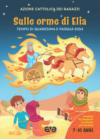 Sulle orme di Elia 2. Preghiera quaresima e Pasqua 2024  - Libro AVE 2024, Riuniti nel mio nome | Libraccio.it