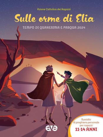 Sulle orme di Elia 3. Preghiera quaresima e Pasqua 2024  - Libro AVE 2024, Riuniti nel mio nome | Libraccio.it