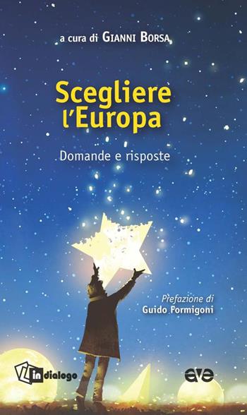 Scegliere l'Europa. Domande e risposte  - Libro AVE 2024, Attraverso | Libraccio.it