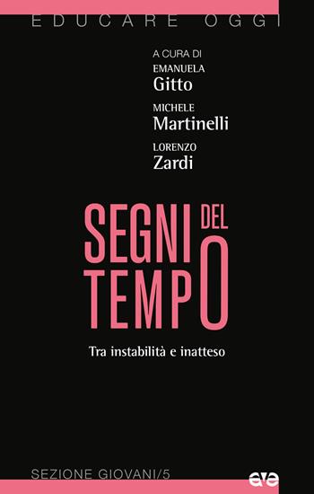 Segni del tempo. Tra instabilità e inatteso - Martinel, Lorenzo Zardi - Libro AVE 2024, Educare oggi | Libraccio.it