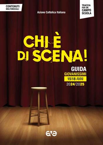 Chi è di scena! Guida educatori giovanissimi  - Libro AVE 2024 | Libraccio.it