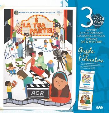 È la tua parte! Guida per l'educatore. Vol. 3: Il cammino di fede per i ragazzi 12/14 anni  - Libro AVE 2024, Cammini formativi dell'Aci | Libraccio.it