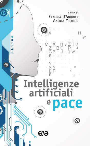 Intelligenze artificiali e pace  - Libro AVE 2024, Attraverso | Libraccio.it