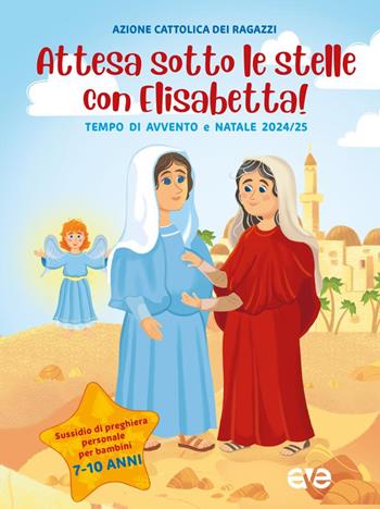Sotto il cielo stellato in attesa con Elisabetta. Tempo di Avvento e Natale 2024/25  - Libro AVE 2024, Riuniti nel mio nome | Libraccio.it