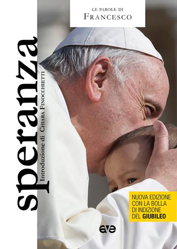 Speranza. Ediz. speciale giubileo - Francesco (Jorge Mario Bergoglio) - Libro AVE 2025, Le parole di Francesco | Libraccio.it