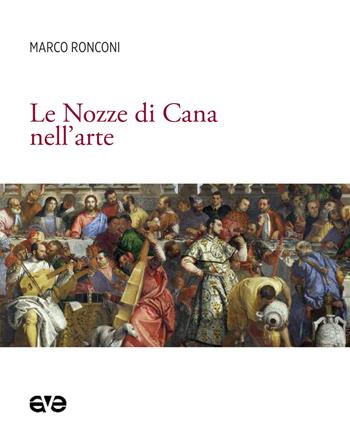 Le Nozze di Cana nell'arte - Marco Ronconi - Libro AVE 2025, Imago | Libraccio.it